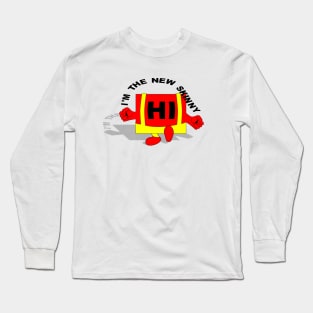 Hi I'm the new skinny Long Sleeve T-Shirt